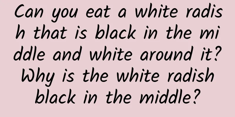 Can you eat a white radish that is black in the middle and white around it? Why is the white radish black in the middle?