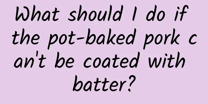What should I do if the pot-baked pork can't be coated with batter?