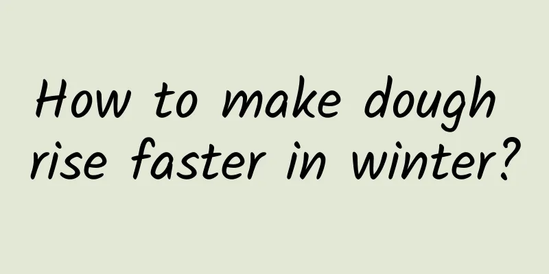 How to make dough rise faster in winter?