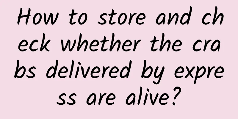 How to store and check whether the crabs delivered by express are alive?