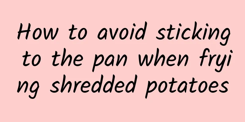 How to avoid sticking to the pan when frying shredded potatoes